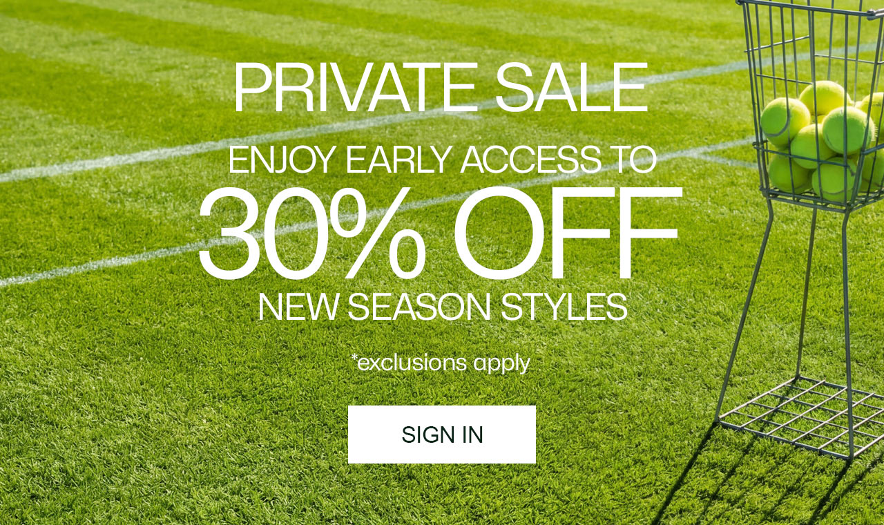PRIVATE SALE. Enjoy Early Access to 30% Off. New Season Styles. Sign In. *exclusions apply 