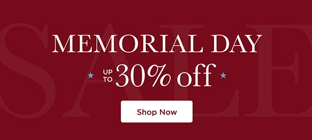 Memorial Day Sale - Up to 30% Off - Shop Now