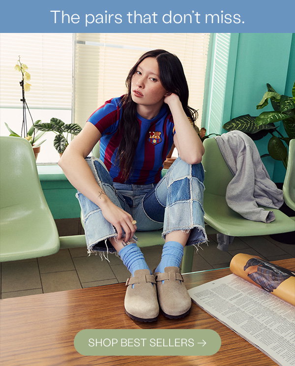The pairs that don’t miss. Shop Best Sellers