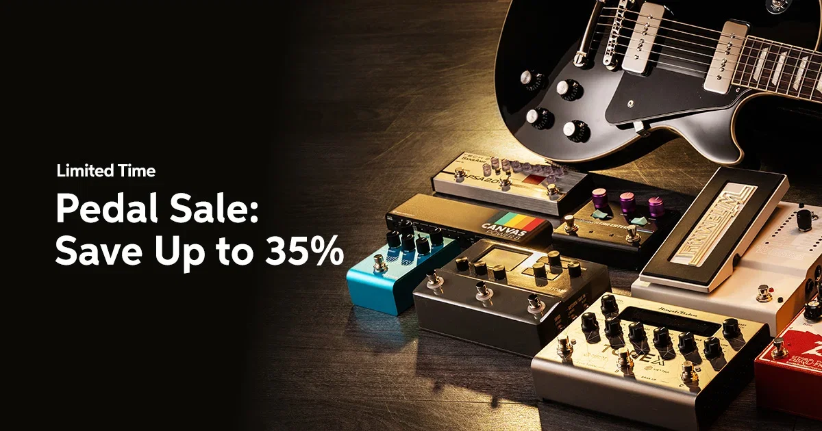 Save up to 35% on Pedals — Chase Tone Like a Pro!