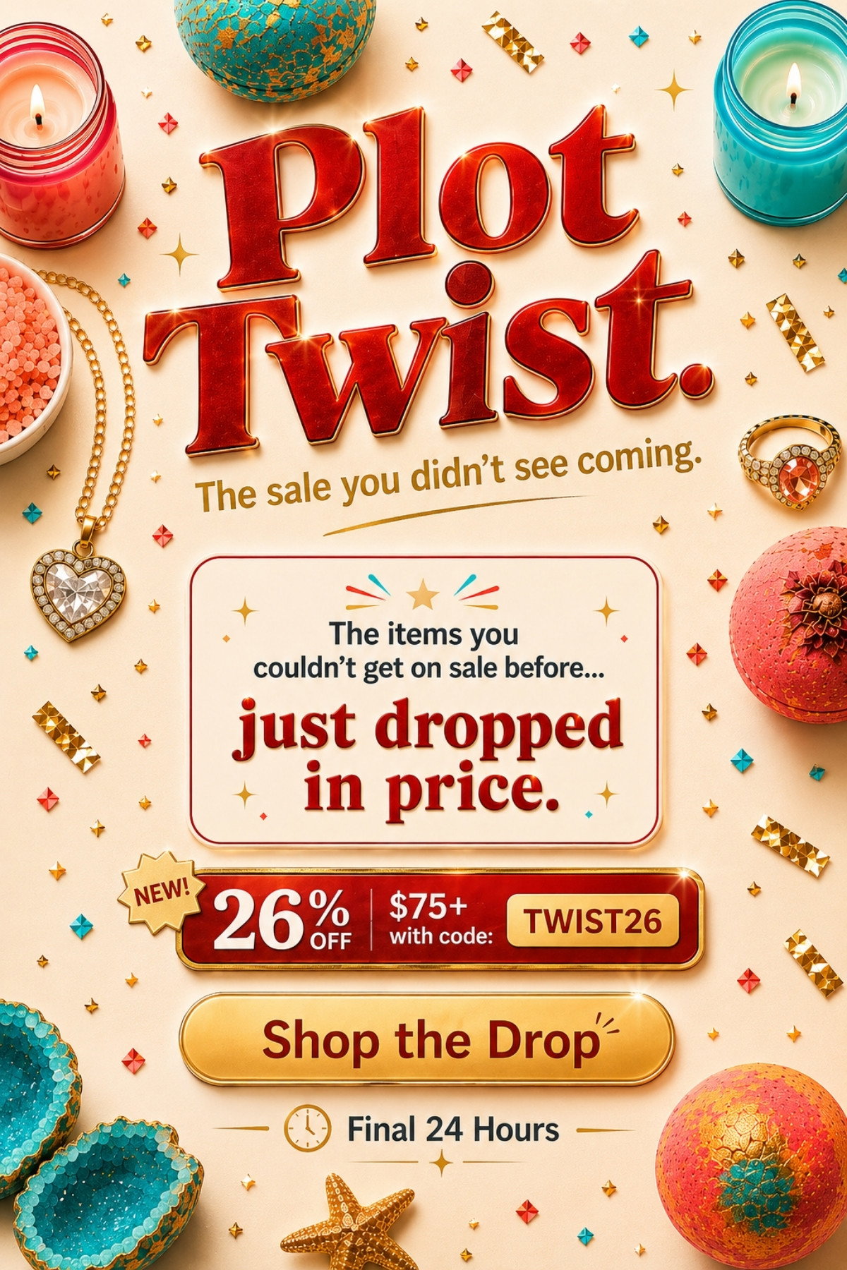 Plot Twist! New: 26% OFF $75+ w/ code TWIST26 - The Sale you didn't see coming! The items you couldn't get on sale before... just dropped in price. Shop The Drop. This weekend only.