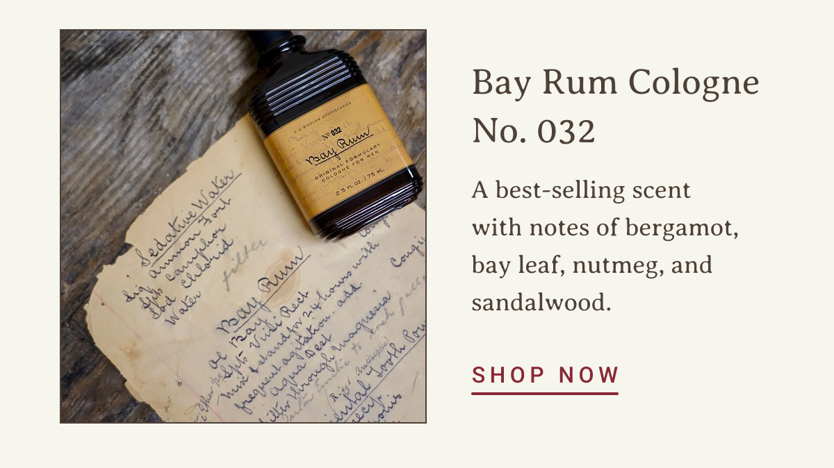 Bay Rum Cologne No. 032 |  best-selling scent with notes of bergamot, bay leaf, nutmeg, and sandalwood. | SHOP NOW