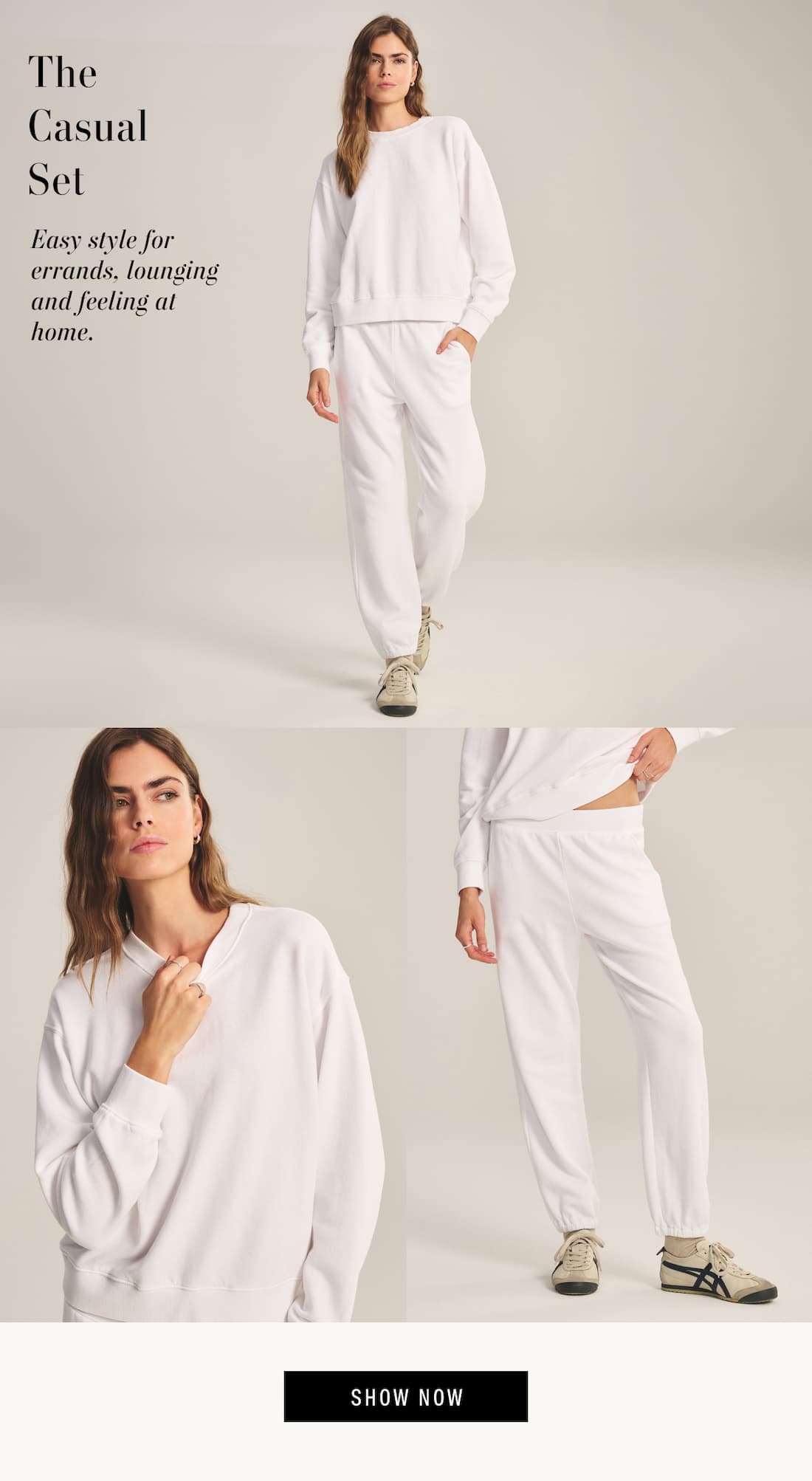 The Casual Set. Easy style for errands, lounging and feeling at home. 3 model views wearing Yoko Sweatshirt and Zara Sweatpant. Shop now.