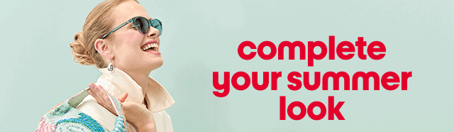 complete your summer look