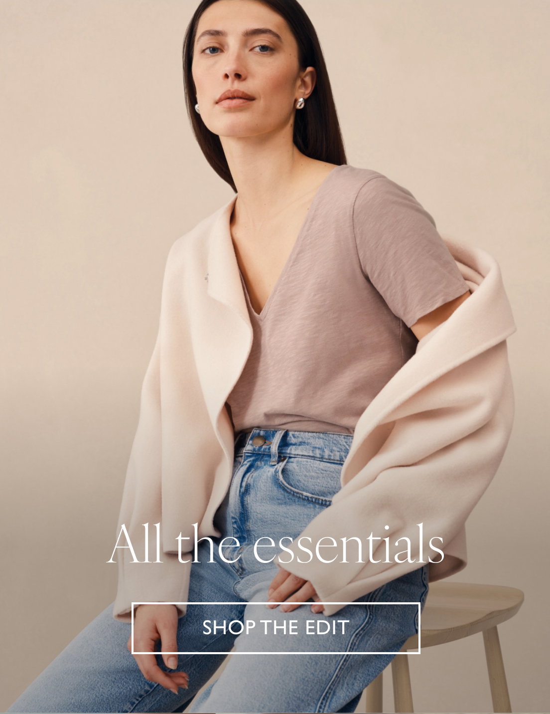 All the essentials SHOP THE EDIT