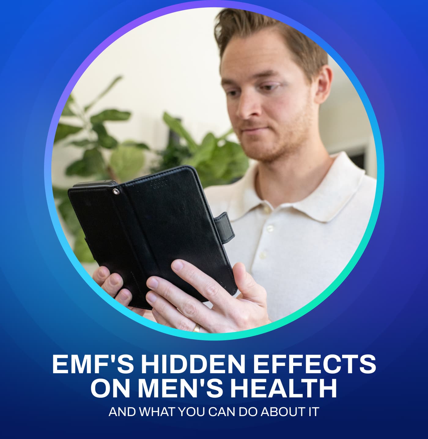 EMF's Hidden Effects on Men's Health