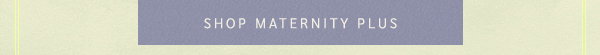 Shop Maternity Plus New Arrivals