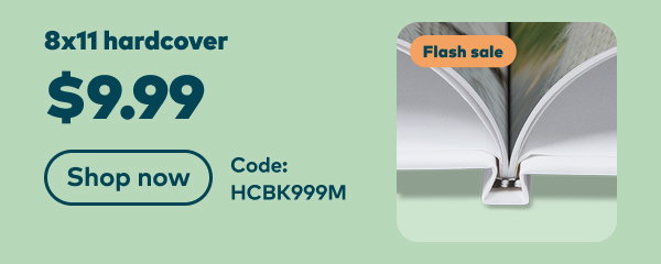 Flash sale! 8x11 hardcover $9.99. Code: HCBK999M. Shop now.