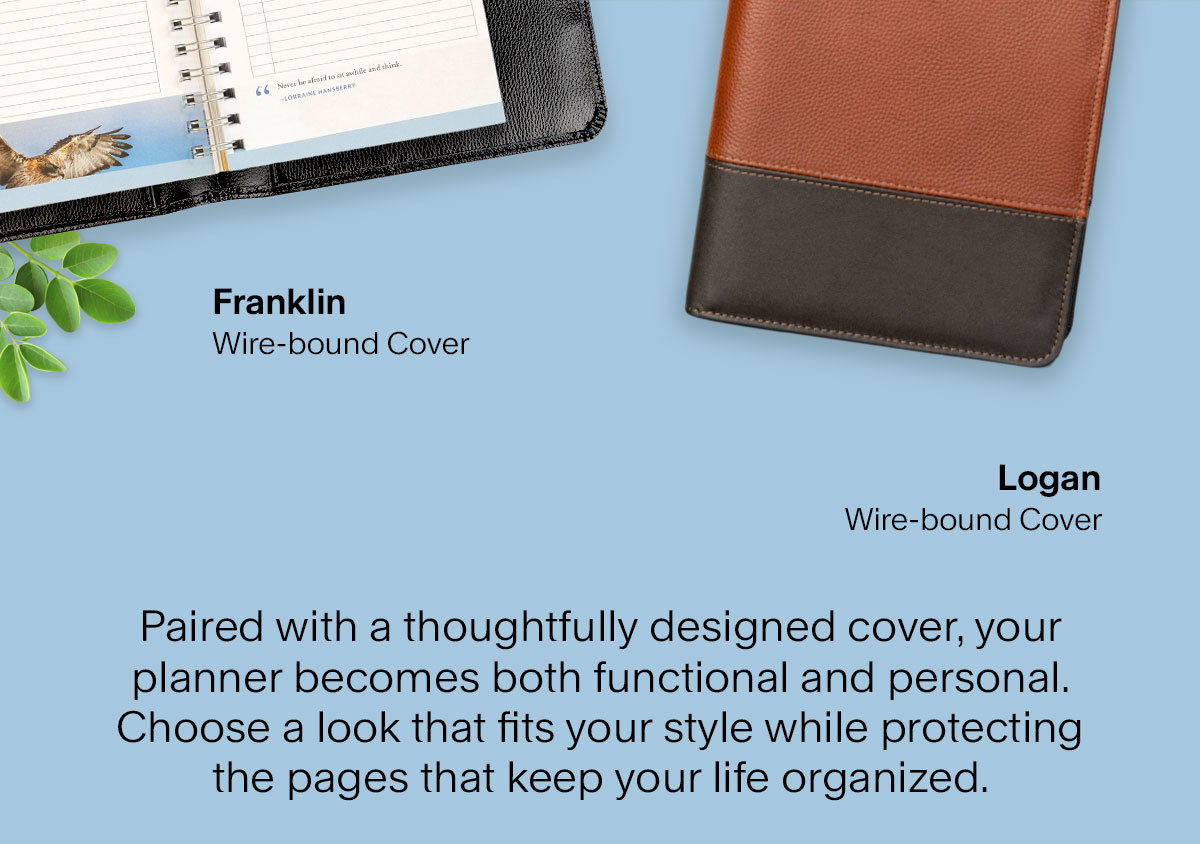 Paired with a thoughtfully designed cover, your planner becomes both functional and personal. Choose a look that fits your style while protecting the pages that keep your life organized.