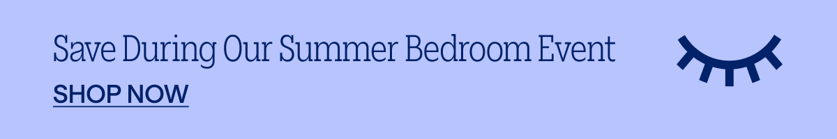 Save During our Summer Bedroom Event