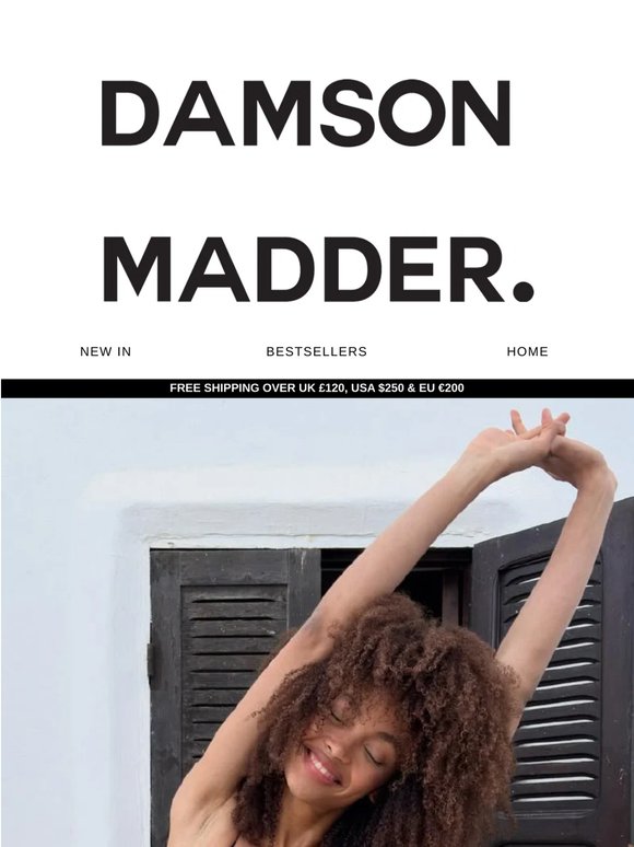 DAMSON MADDER EVERYWHERE
