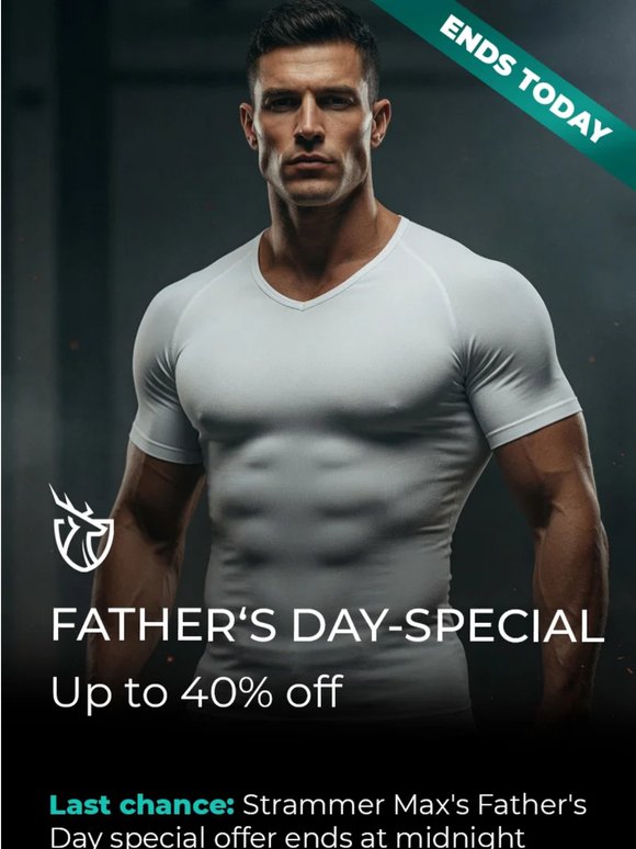 Last chance: FATHER'S DAY SPECIAL at Strammer Max: Up to 40% off
