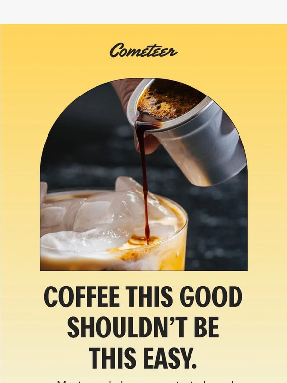 You deserve better coffee ☕