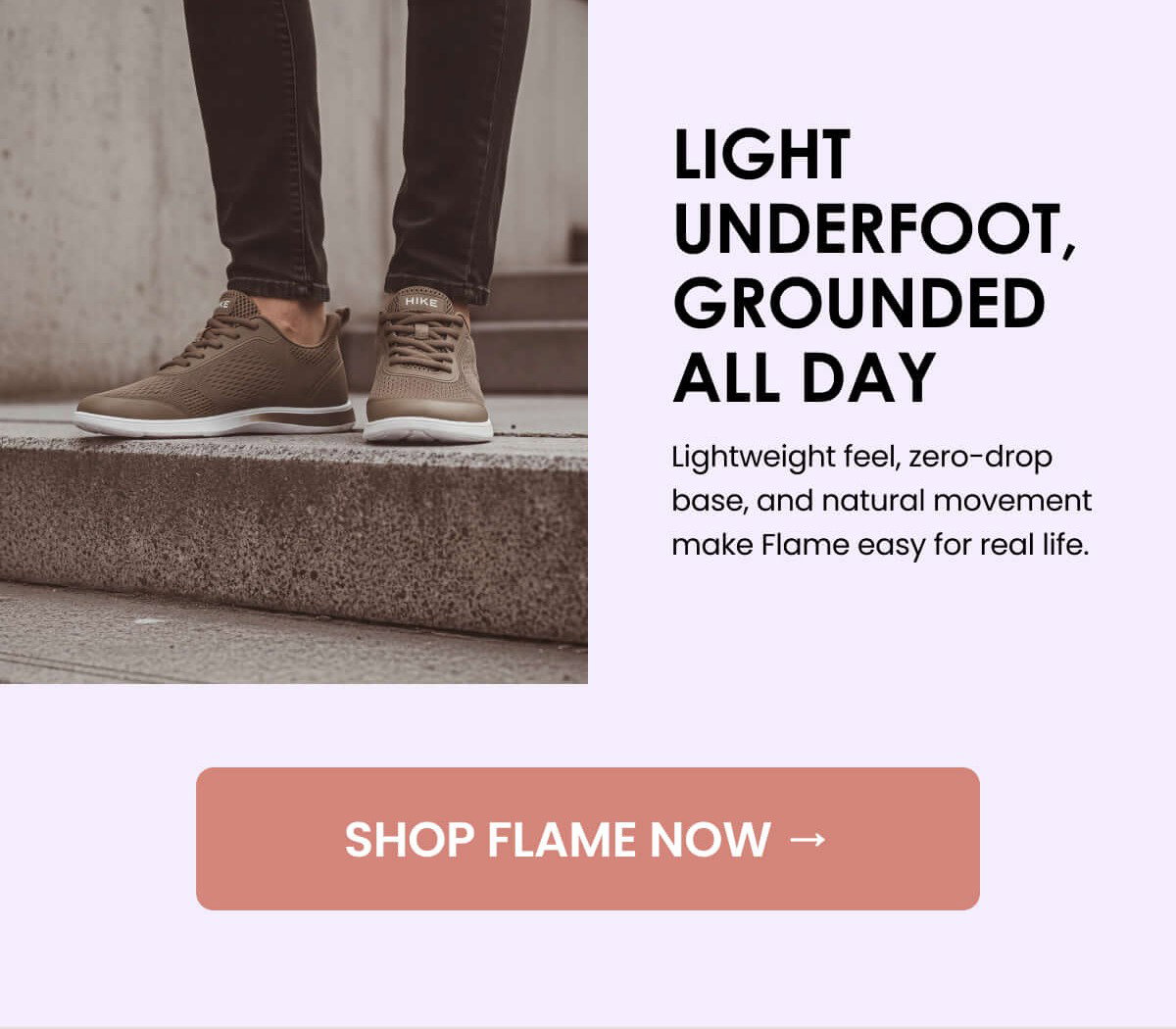 LIGHT UNDERFOOT, GROUNDED ALL DAY