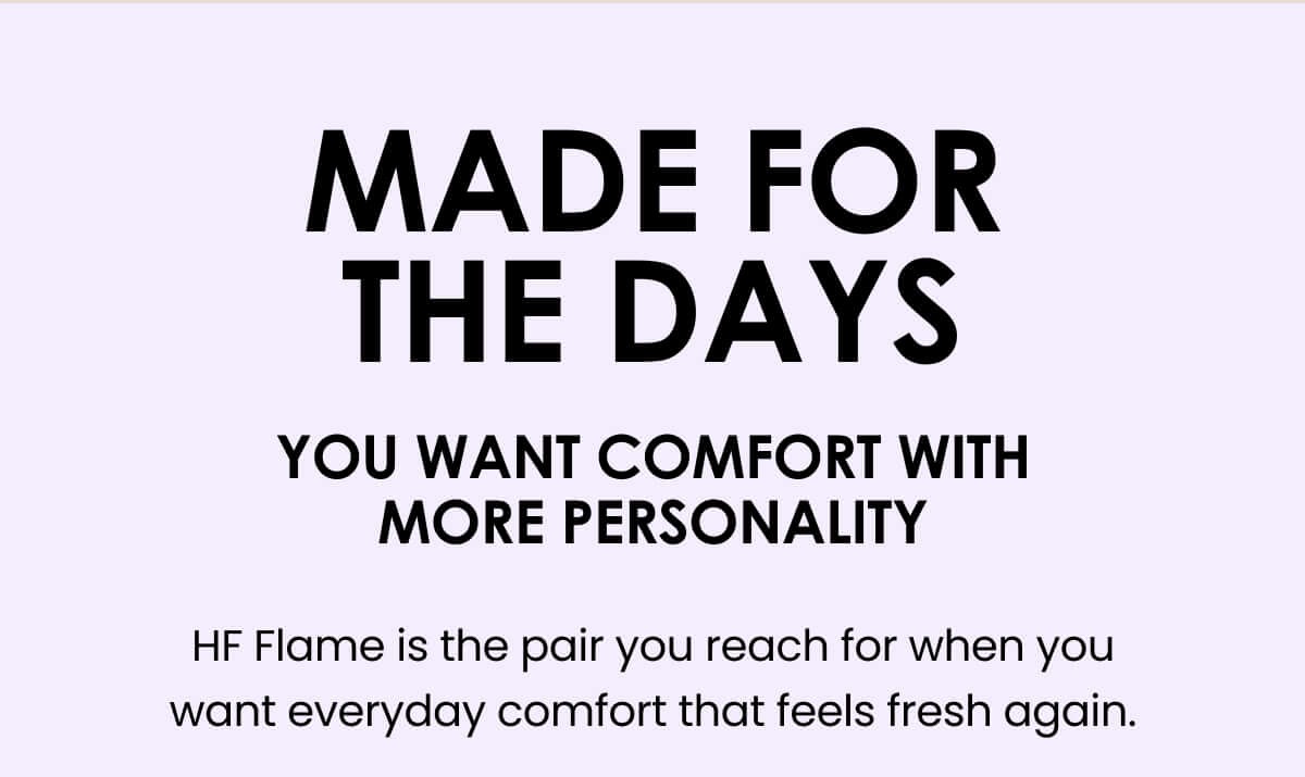 MADE FOR THE DAYS