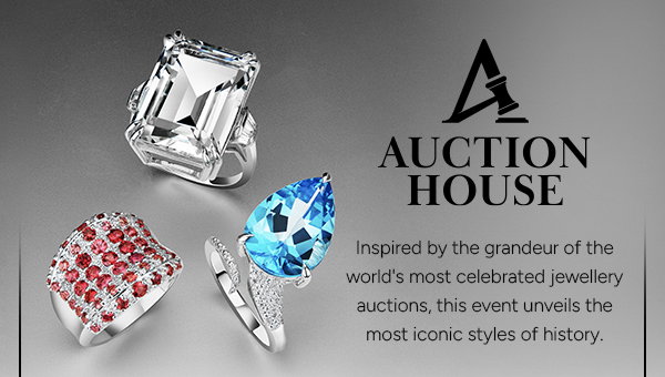 Auction House. Inspired by the grandeur of the world's most celebrated jewellery auctions, this event unveils the most iconic styles of history.