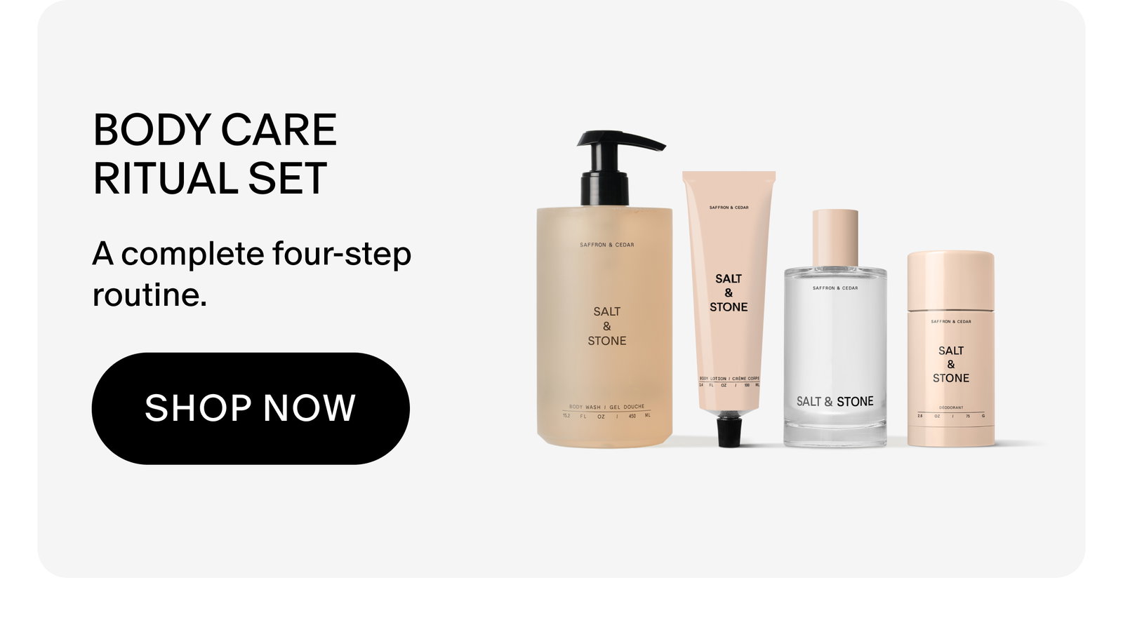 BODY CARE RITUAL SET: A complete four-step routine.