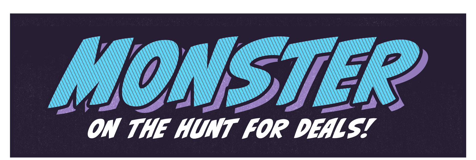 Monsters on the hunt for deals!