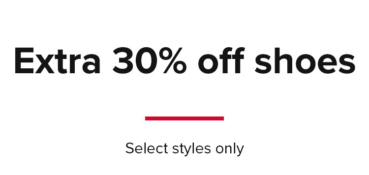 Extra 30% off shoes, select styles only.