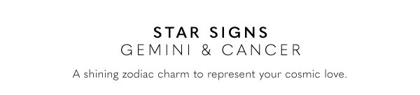 Star Signs Gemini & Cancer - A shining zodiac charm to represent your cosmic love