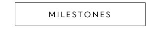 Milestones