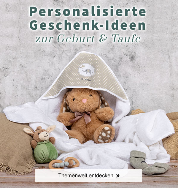 Personalisierte Geschenk-Ideen zur Geburt & Taufe! Themenwelt entdecken.
