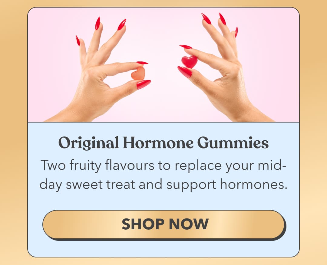 Original Hormone Gummies | Two fruity flavours to replace your mid-day sweet treat and support hormones. | SHOP NOW