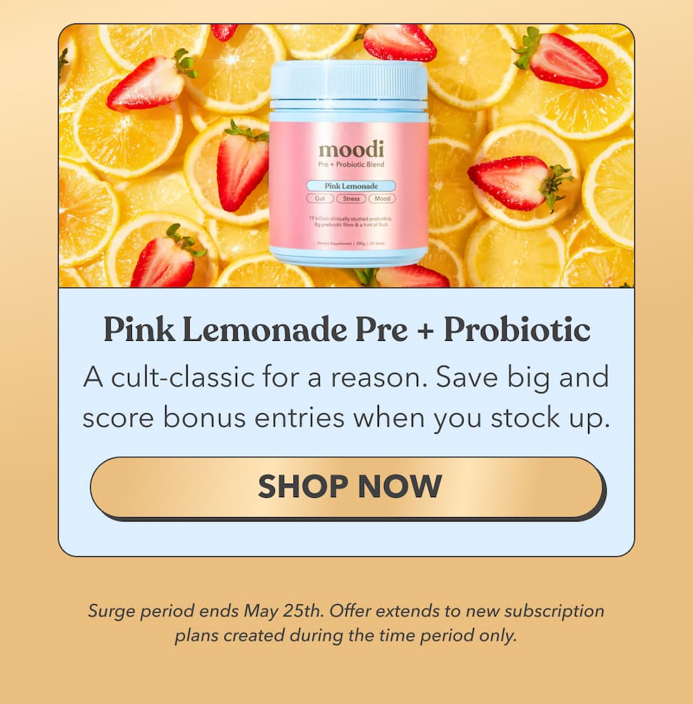 Pink Lemonade Pre + Probiotic | A cult-classic for a reason. Save big and score bonus entries when you stock up. | SHOP NOW
