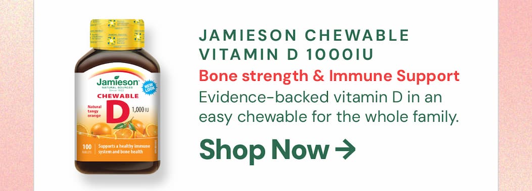 Jamieson Chewable Vitamin D 1000 IU — Tangy Orange: Vitamin D is one of the most evidence-backed supplements on the market — and most Canadians are still deficient, especially coming out of winter. This chewable format makes it easy to stay consistent. Bone strength, immune support, easy absorption. Perfect for the whole family.