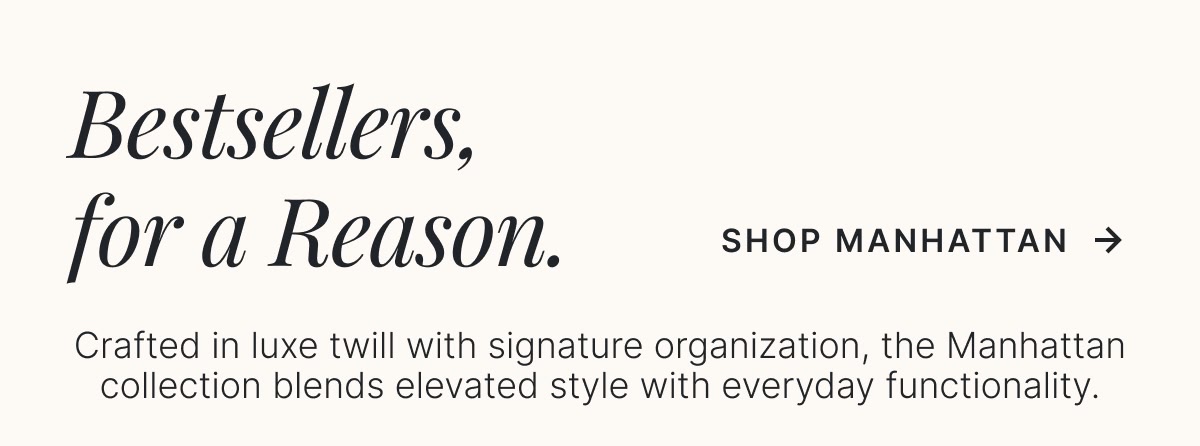 Bestsellers For A Reason | Shop Manhattan >