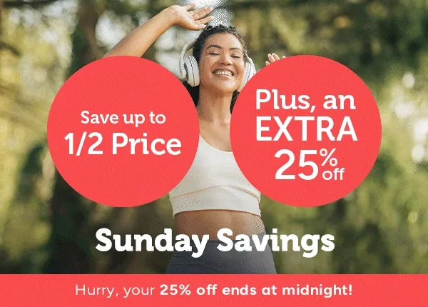 Sunday Savings | EXTRA 25% Off