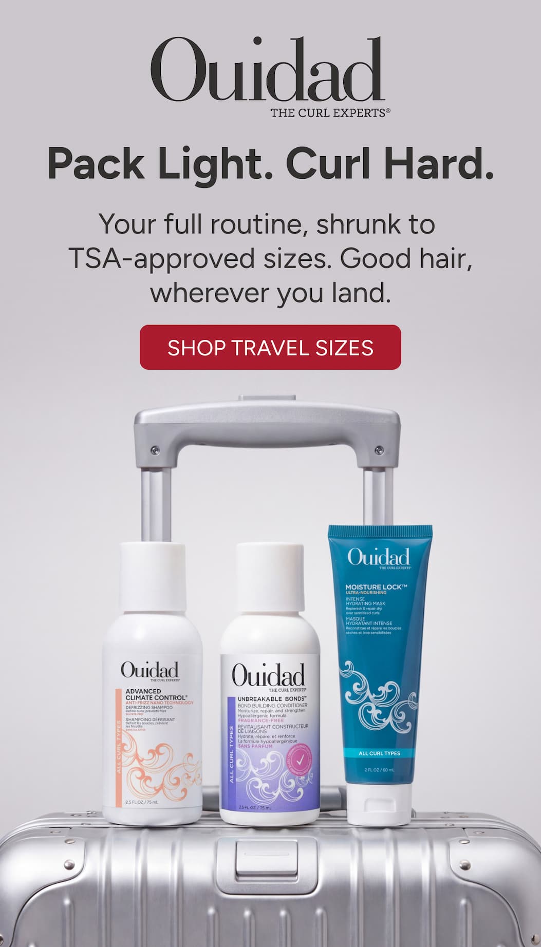 Pack Light. Curl Hard. Your full routine, shrunk to TSA-approved sizes. Good hair wherever you land. 