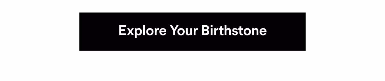 Explore Your birthstone