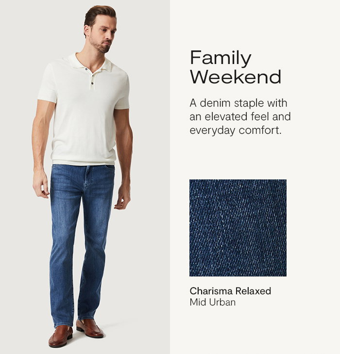 Family Weekend: A denim staple with an elevated feel and everyday comfort.