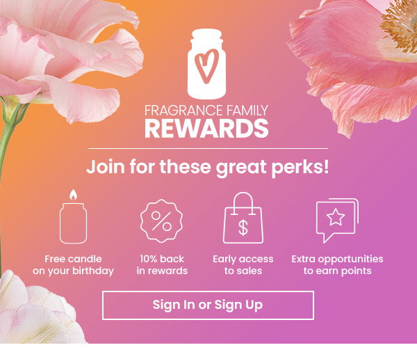 Fragrance Family Rewards perks listed as free birthday candle, 10 percent rewards, early access to sales, and earning points. Sign in or sign up button.