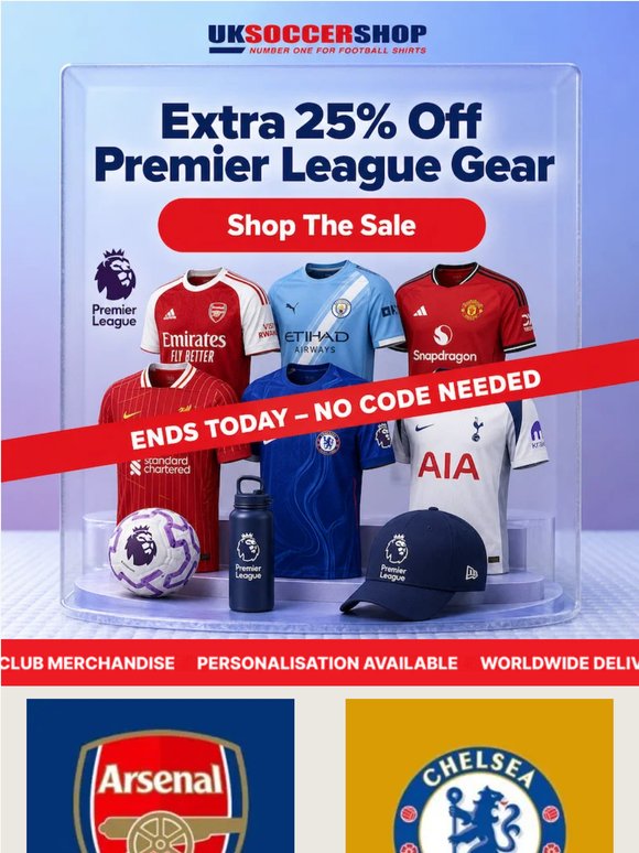 ENDS TODAY – Extra 25% off Premier League gear 💷
