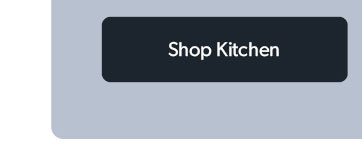 Click to shop Kitchen