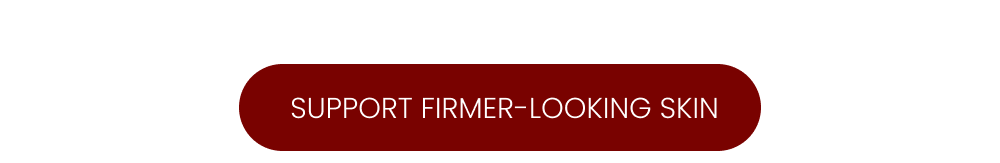 SUPPORT FIRMER-LOOKING SKIN
