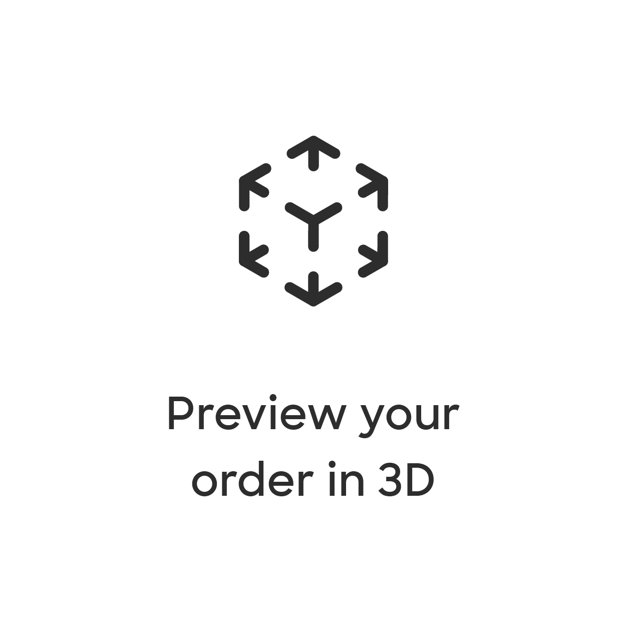 Preview your order in 3D
