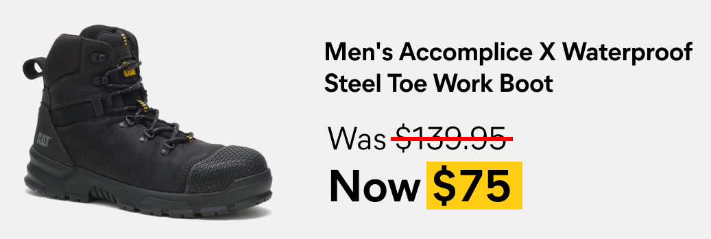 CAT Footwear - Men's Accomplice X Waterproof Steel Toe Work Boot - Was $139.95, NOW $75 - Black colorway.