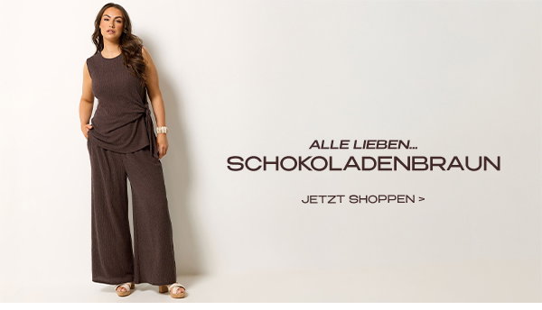 Alle lieben... Schokoladenbraun