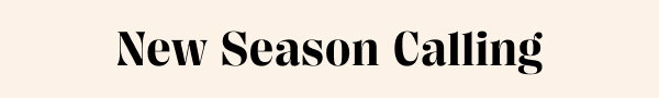 New Season Calling