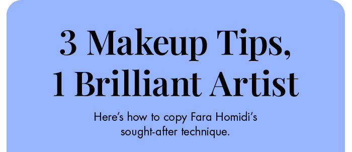 3 Makeup Tips, 1 Brilliant Artist