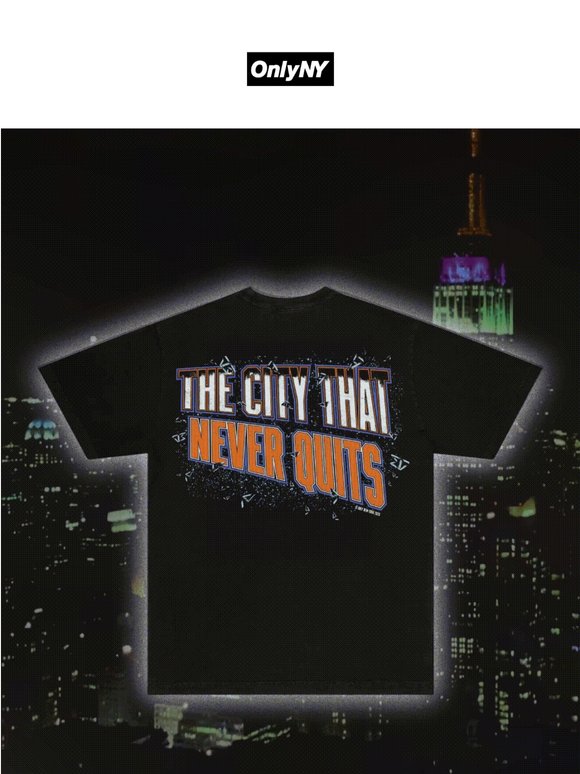Don't Miss Out: The City That Never Quits Tee. Pre-order Ends 5.20.