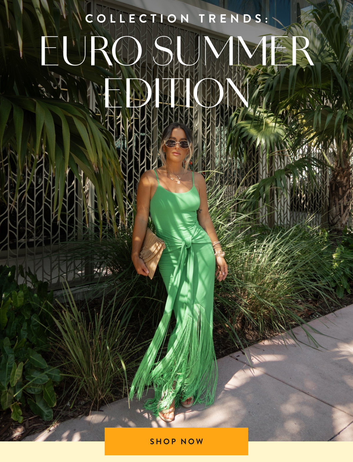 Collection Trends: Euro Summer Edition. Shop Now