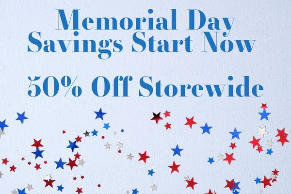 Memorial Day Starts Now - Save 50% storewide
