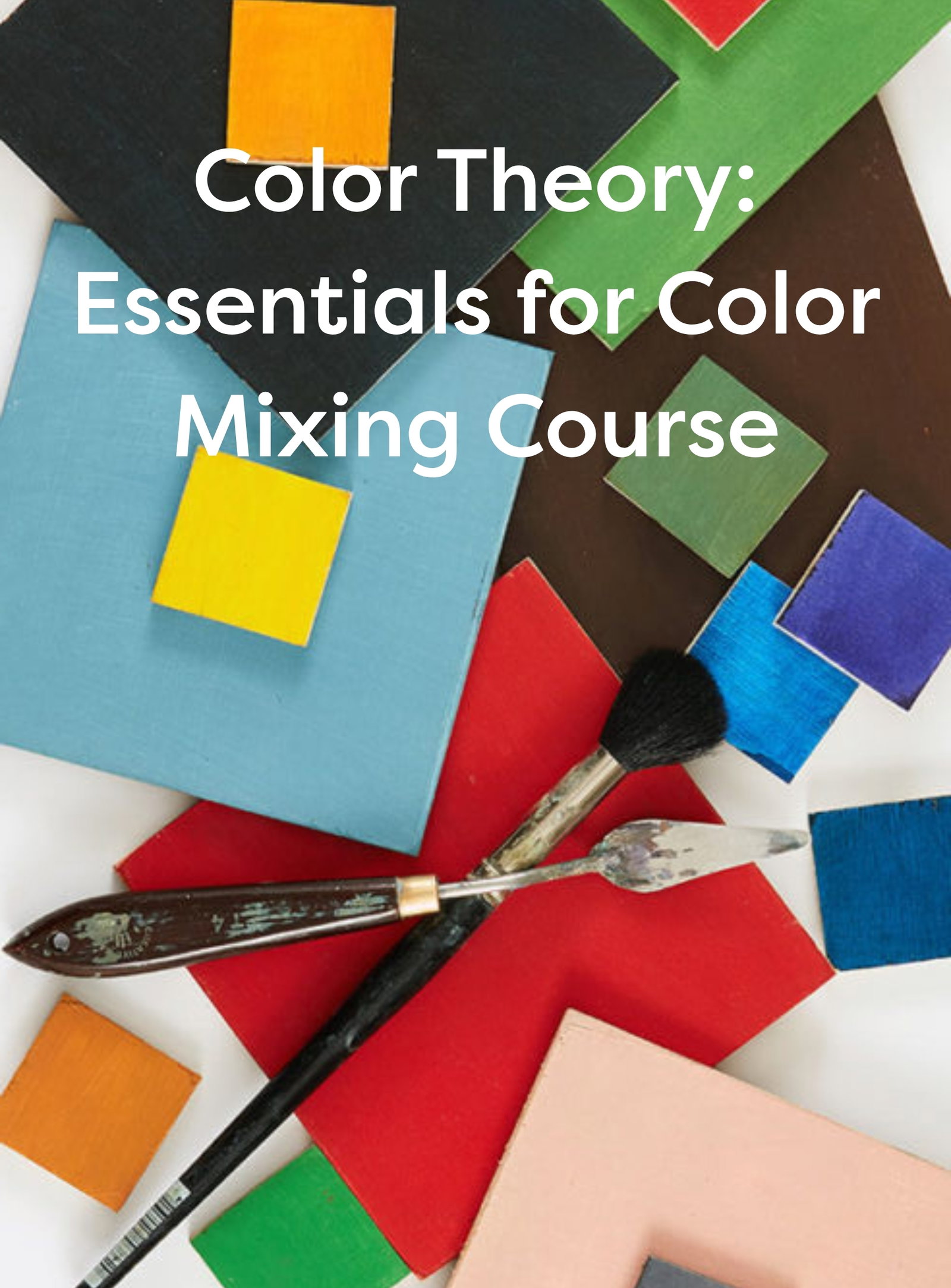 Color Theory: Essentials for Color Mixing COurse