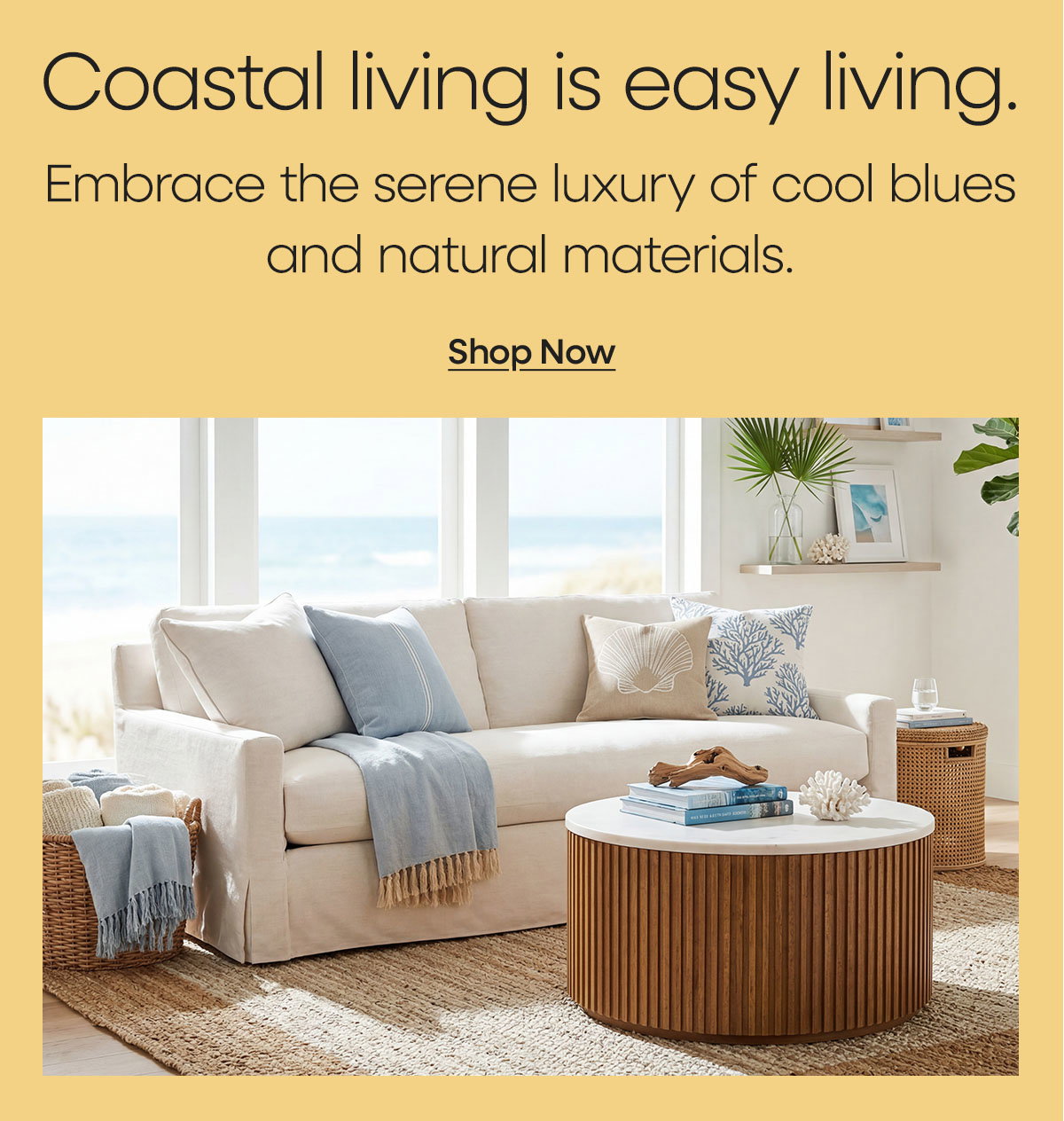 Shop 15% off our Coastal Collection!