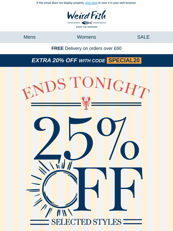 25% OFF Selected Styles Ends Tonight