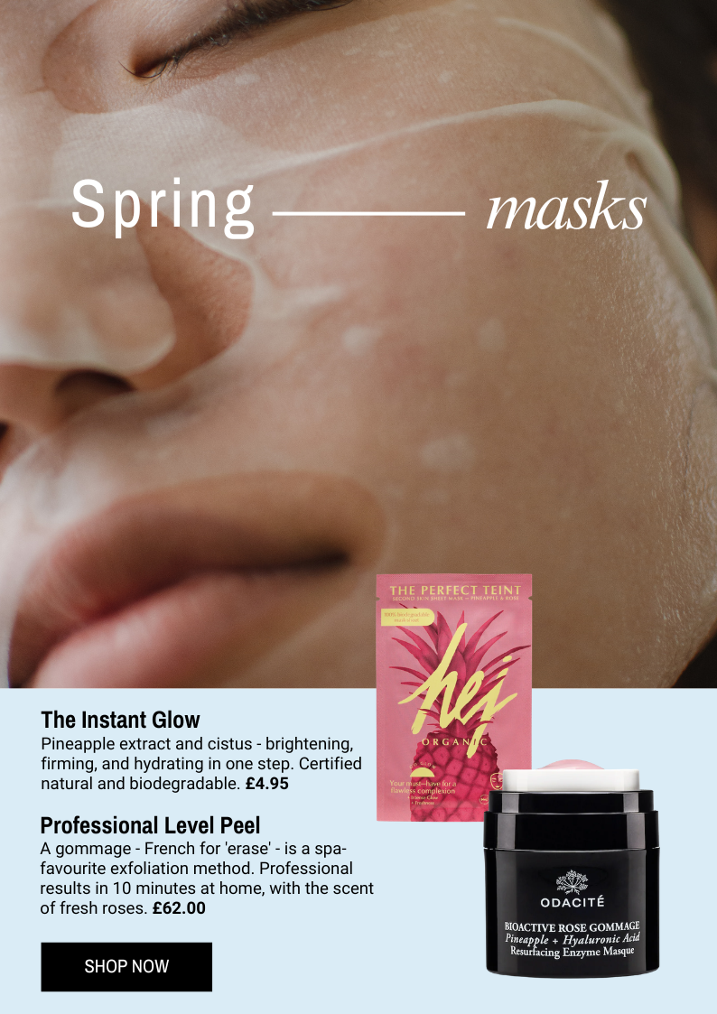 The Instant Glow - Hej Glo Mask is brightening, firming, and hydrating in one step. Certified natural and biodegradable. £4.95. Professional Level Peel - Odacite Resurfacing Enzyme Mask  is a spa-favourite exfoliation method. Professional results in 10 minutes at home, with the scent of fresh roses. £62.00